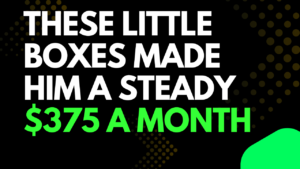 He Didn’t Own a Store or Staff — But These Little Boxes Made Him a Steady $375 a Month
